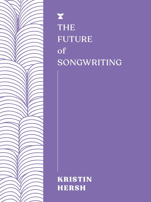 Title details for The Future of Songwriting by Kristin Hersh - Available